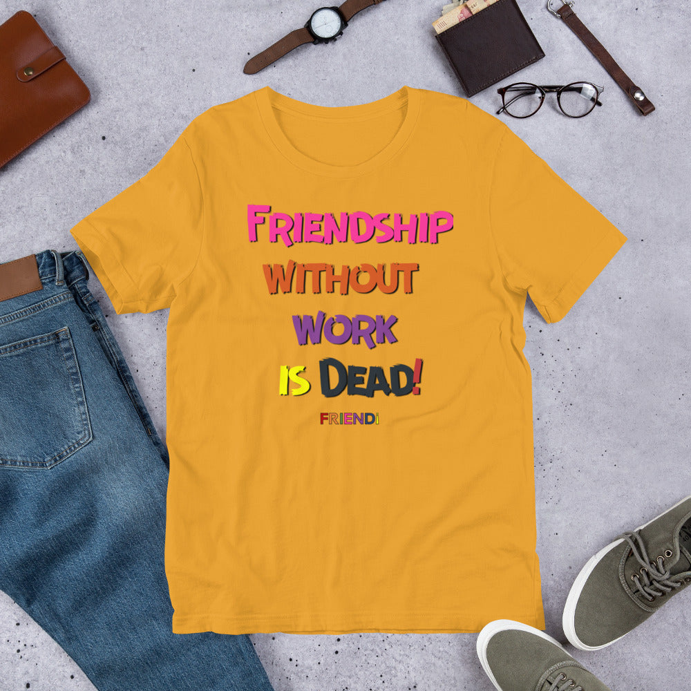 Friendship + Work Unisex t-shirt