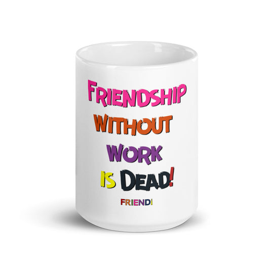 Friendship + Work mug
